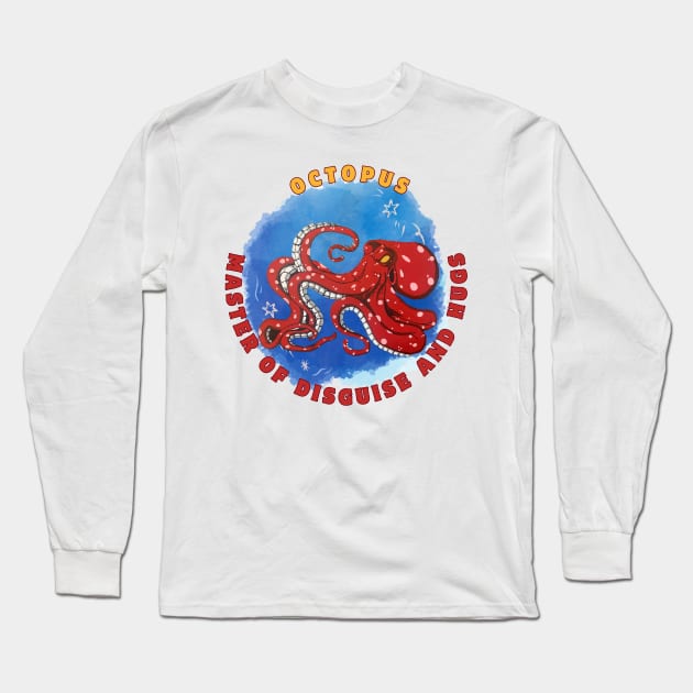 Octopus master of disguise and hugs Long Sleeve T-Shirt by Darin Pound